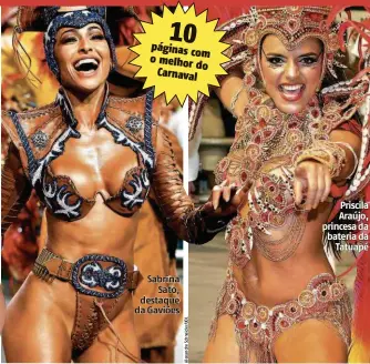  ??  ?? Sabrina Sato, destaque da Gaviões Priscila Araújo, princesa da bateria da Tatuapé