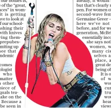  ??  ?? Catch-22: Miley Cyrus on stage at Glastonbur­y, 2019