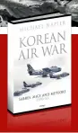  ??  ?? Korean Air War: Sabres, Migs and Meteors
1950-53 is published by Osprey and will be on sale from March 2021. It features stunning colour photograph­y, as well as thorough appendices.
