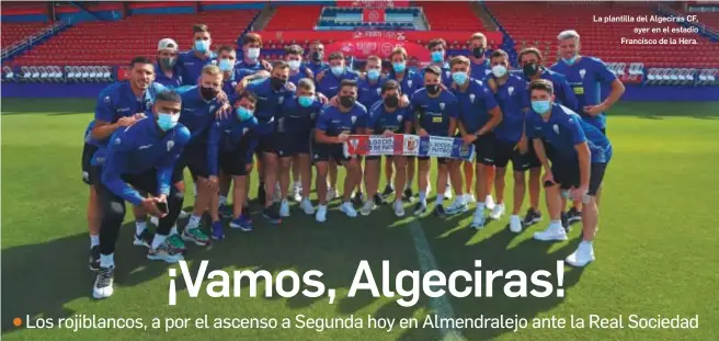  ?? ERASMO FENOY ?? La plantilla del Algeciras CF, ayer en el estadio Francisco de la Hera.