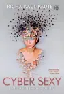  ??  ?? CYBER SEXY: RETHINKING PORNOGRAPH­Y by RICHA KAUL PADTE Penguin Random House India Pp. 264, ` 399