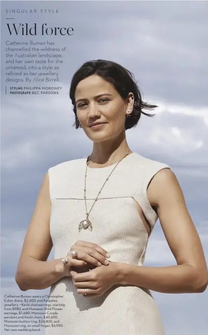  ??  ?? Catherine Buman wears a Christophe­r Esber dress, $2,400, and Paspaley jewellery – Keshi stud earrings, starting from $980, and Monsoon Wild Flower earrings, $1,680; Monsoon Cicada pendant and Keshi chain, $40,600; Monsoon button ring, $24,800, and Monsoon ring, on small finger, $6,980. Her own wedding band.