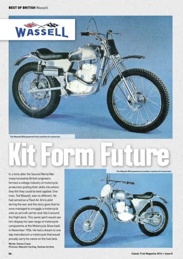  ??  ?? The Wassell BSA powered trials machine kit conversion­The Wassell BSA powered scrambles machine kit conversion