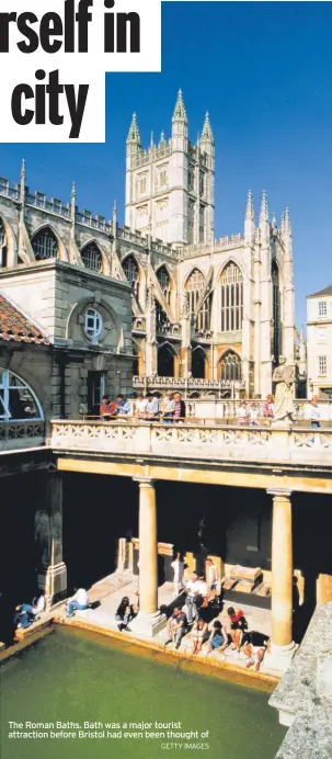  ?? BREAKING NEWS 24/7 AT GETTY IMAGES ?? The Roman Baths. Bath was a major tourist attraction before Bristol had even been thought of