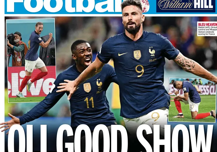  ?? ?? BLEU HEAVEN Rabiot (left), Giroud (centre) and Mbappe (below) celebrate scoring for France