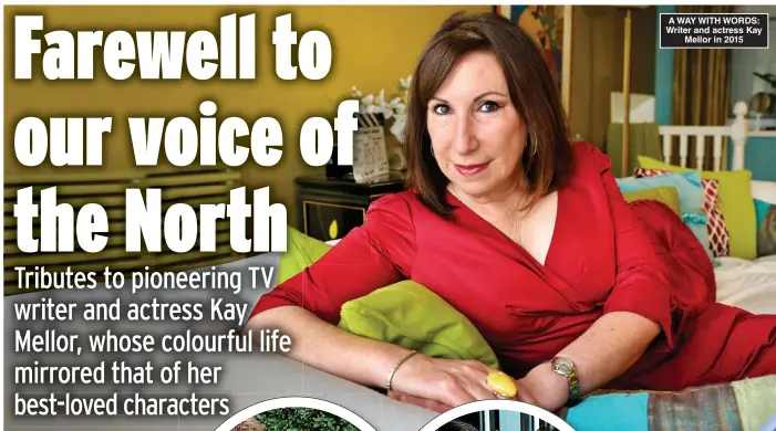  ?? ?? A WAY WITH WORDS: Writer and actress Kay Mellor in 2015