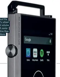  ??  ?? We applaud the choice of a wheel to control volume – so much easier and intuitive than fiddly buttons