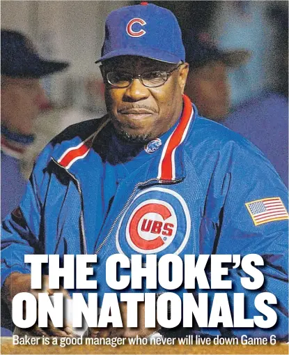  ?? | JONATHAN DANIEL/GETTY IMAGES ?? Dusty Baker led the Giants, Cubs and Reds to the playoffs, but he never has won a World Series.