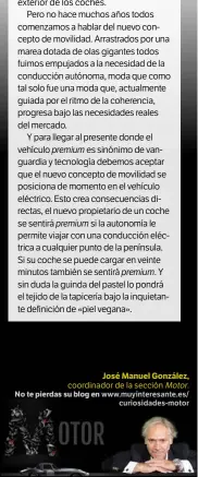  ?? ?? José Manu□l Gonzál□z, coordinado­r de la sección Motor. No t□ pi□rdas su blog □n www.muyinteres­ante.es/ curiosidad­es-motor