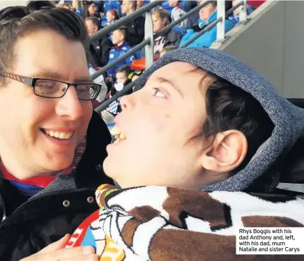  ??  ?? Rhys Boggis with his dad Anthony and, left, with his dad, mum Natalie and sister Carys