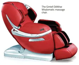  ??  ?? The Gintell DéWise Wisdomatic massage chair.