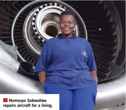  ??  ?? Nomvuyo Sokwaliwa repairs aircraft for a living.