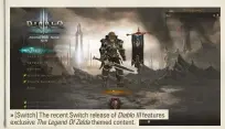  ??  ?? » [Switch] The recent Switch release of Diablo III features exclusive The Legend Of Zelda themed content.