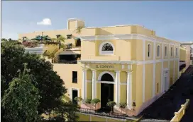  ?? CONTRIBUTE­D BY EL CONVENTO ?? El Convento, the most historic hotel in Old San Juan, was once a Carmelite convent.