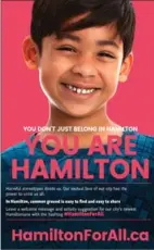  ??  ?? Four “You are Hamilton” posters created for the #HamiltonFo­rAll campaign.