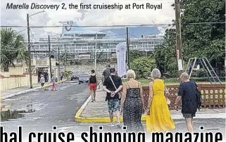  ??  ?? Marella Discovery 2, the first cruiseship at Port Royal