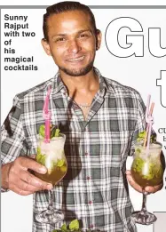  ??  ?? Sunny Rajput with two of his magical cocktails