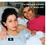  ??  ?? She became a mum
at 17 years old