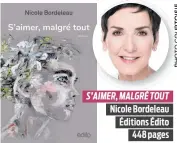  ??  ?? S’AIMER, MALGRÉ TOUT Nicole Bordeleau Éditions Édito 448 pages