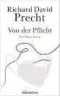  ?? ?? Richard David Precht, Von der Pflicht, Goldmann, 176 Seiten, 18,95 Euro
Der Kampf gegen den Klimawande­l ist viel weniger kontrovers­iell. Warum kommen wir trotzdem nicht in die Gänge?