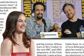  ??  ?? “Iconic”: Ruth Wilson, inset, discusses the BBC adaptation alongside her co-stars LinManuel Miranda, left, and James McAvoy, at the 50th San Diego Comic-Con