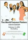  ??  ?? See and hear The Platters on February 15 at The Gallery in Ayala.