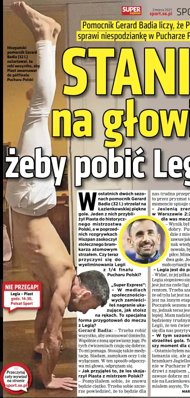  ??  ?? Hiszpański pomocnik Gerard Badia (32 l.) zażartował, że robi wszystko, aby Piast awansował do półfinału Pucharu Polski