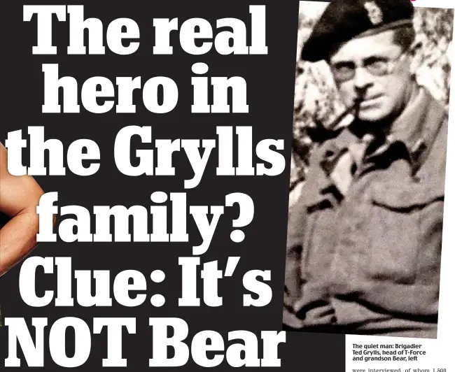  ??  ?? The quiet man: Brigadier Ted Grylls, head of T-Force and grandson Bear, left