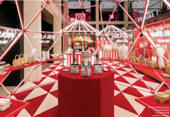  ?? ?? Prada Holiday pop-up at Rinascente's Via del Tritone location in Rome.