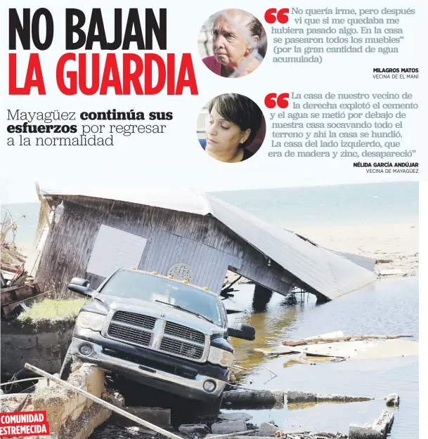  ??  ?? COMUNIDAD ESTREMECID­A Un mes después del paso de María por la Isla, en el sector El Maní, uno de los más afectados por el fenómeno, aún se podían ver áreas inundadas.
