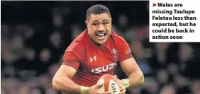  ??  ?? > Wales are missing Taulupe Faletau less than expected, but he could be back in action soon