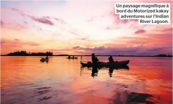  ??  ?? Un paysage magnifique à bord du Motorized kakay adventures sur l’indian River Lagoon.