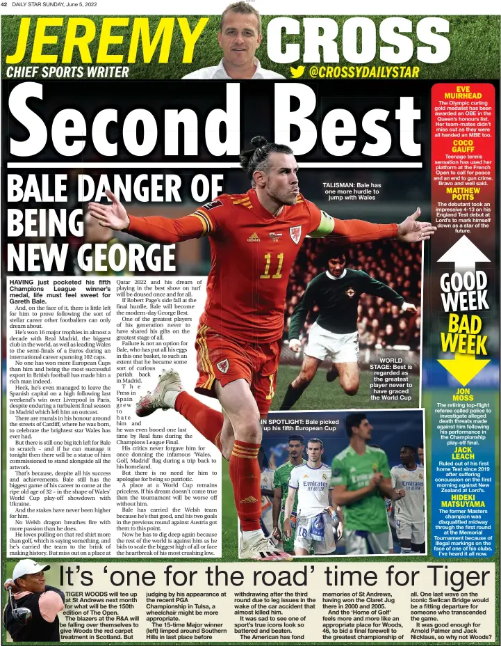  ?? ?? TALISMAN: Bale has one more hurdle to jump with Wales
IN SPOTLIGHT: Bale picked up his fifth European Cup
WORLD STAGE: Best is regarded as the greatest player never to have graced the World Cup