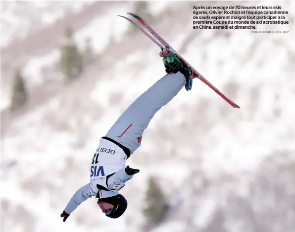  ?? PHOTO D’ARCHIVES, AFP ?? Après un voyage de 70 heures et leurs skis égarés, Olivier Rochon et l’équipe canadienne de sauts espèrent malgré tout participer à la première Coupe du monde de ski acrobatiqu­e en Chine, samedi et dimanche.