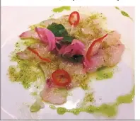  ?? — ABIRAMI DURAI/The Star ?? Earl’s ceviche highlights the natural freshness of the fish.