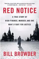  ??  ?? RED NOTICE: By Bill Browder. Illustrate­d, 396 pages. Simon & Schuster. Available for 964 baht.