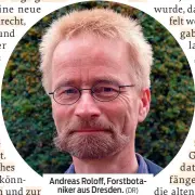  ?? (DR) ?? Andreas Roloff, Forstbotan­iker aus Dresden.