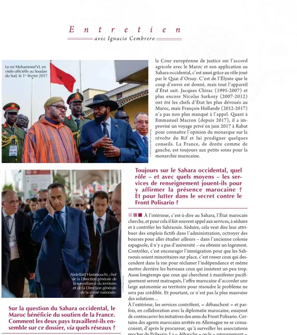  ??  ?? Le roi Mohammed VI, en visite officielle au Soudan du Sud, le 1er février 2017. Abdellatif Hammouchi, chef de la Direction générale de la surveillan­ce du territoire et de la Direction générale de la sûreté nationale.