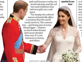  ?? PHOTO: GETTY IMAGES ?? Royal weddings add sparkle to our
lives