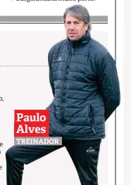  ??  ?? Paulo Alves TREINADOR
