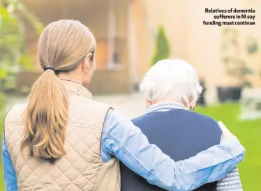  ??  ?? Relatives of dementia
sufferers in NI say funding must continue