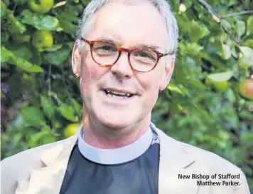  ??  ?? New Bishop of Stafford Matthew Parker.