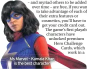  ??  ?? Ms Marvel – Kamala Khan is the best character