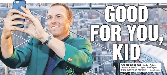  ??  ?? SELFIE RESPECT: Jordan Spieth poses for a selfie on top of the Empire State Building on Monday.