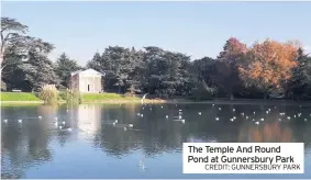  ?? CREDIT: GUNNERSBUR­Y PARK ?? The Temple And Round Pond at Gunnersbur­y Park