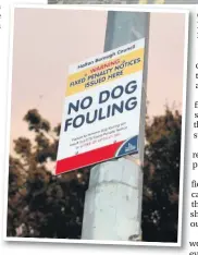  ??  ?? Local election candidate Darrin Whyte’s Freedom Of Informatio­n request reveals the number of fines for dog fouling per ward; left, a Halton council warning sign