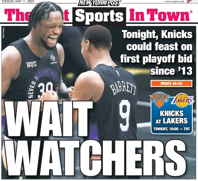  ??  ?? Julius Randle, RJ Barrett and the Knicks could be celebratin­g their first playoff berth since 2013 by the end of tonight. If the Celtics fall to the Heat earlier, Thibs’ crew will take the court knowing a win over LeBron James & Co. will lock up a spot in the top six, avoiding the play-in tournament.