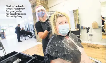  ??  ?? Glad to be back Jennifer Nisbet from Bathgate gets her hair done by Lorraine Black at Big Bang