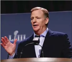  ?? Bay Area News Group / TNS ?? NFL commission­er Roger Goodell addressed the media at his annual Super Bowl press conference Wednesday in Atlanta.