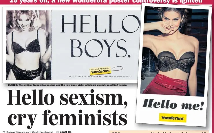  ??  ?? BUSTED: The original Wonderbra posters and the new ones, right, which are already upsetting women